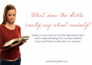 What does the Bible say about Modesty? - via A Royal Daughter