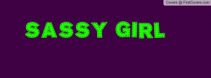 SASSY GIRL Profile Facebook Covers