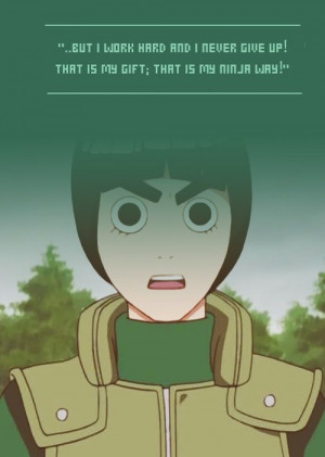 ... Quotes, Rocks Lee Naruto, Naruto Quotes, Lee Rocks, Rock Lee, Lee