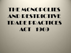 The monopolies and restrictive trade practices act 1969