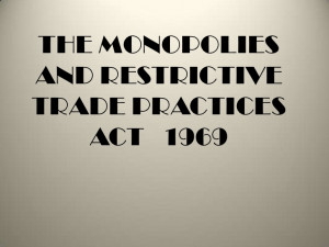 The monopolies and restrictive trade practices act 1969
