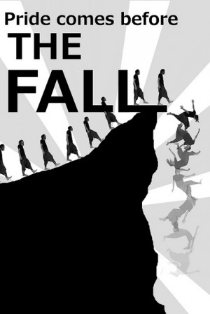 ... Pride is pretty much telling us that it leads to destruction in the