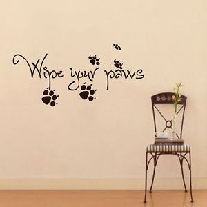 Wall-Vinyl-Decals-Quote-About-Dogs-Wipe-Your-Paws-Decal-Home-Decor ...
