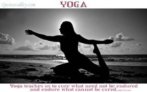 Yoga Teaches Us To Cure What Need Not Be Endured