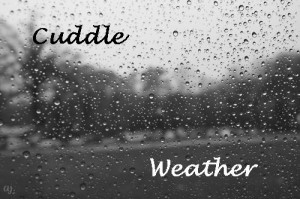 Cuddle Weather Quotes Cuddle weather by