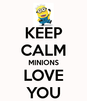Minions Love You Keep calm minions love you