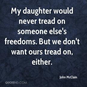 John McClain - My daughter would never tread on someone else's ...