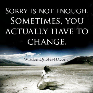Sometimes, sorry is not enough