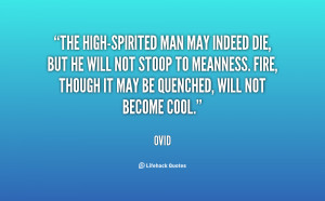 quote-Ovid-the-high-spirited-man-may-indeed-die-but-56979.png
