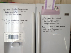 put quotes on the fridge to help with my weight loss goals. Just use ...