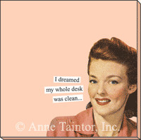 One of my favorite Anne Taintor quotes.