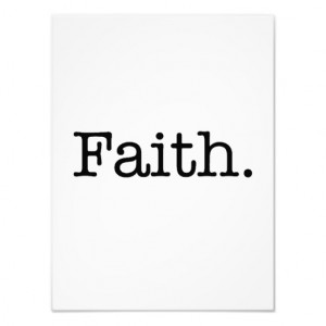 Black And White Faith Inspirational Quote Template Photo Print