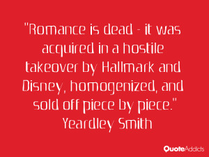 Romance is dead - it was acquired in a hostile takeover by Hallmark ...