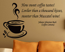 Wall Decals Johann Sebastian Bach Quote How Sweet Coffee Tastes Cafe ...