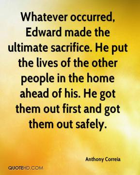 Whatever occurred, Edward made the ultimate sacrifice. He put the ...