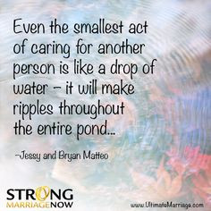 act of caring for another person is like a drop of water it will make ...