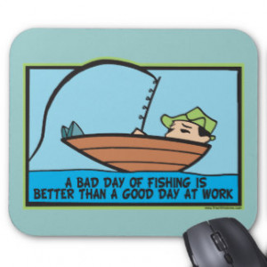 Funny Fishing Quotes Mouse Pads