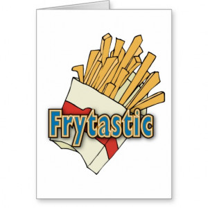 zazzle.comFrytastic ~ French Fries Fantastic Junk Foods Greeting Card ...