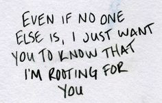 Rooting for you More