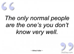 the only normal people are the one’s you alfred adler