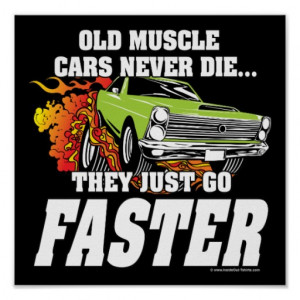 Old Muscle Cars Never Die Poster