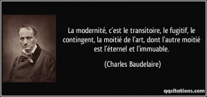 La modernité, c'est le transitoire, le fugitif, le contingent, la ...