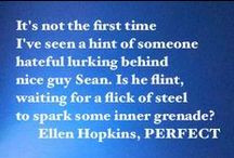 ... / Quotes and more from my eighth novel, Perfect / by Ellen Hopkins