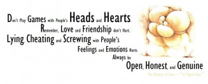 Don't Play Games with People's Heads and Hearts. Remember, Love and ...