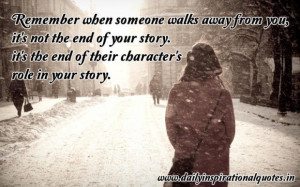 Remember when someone walks away from you its not the end of your ...
