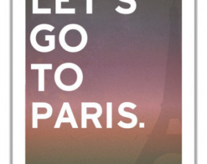 Let's Go To Paris Wall Art Paris Nursery Decor Travel Quote France ...