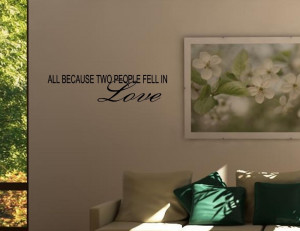 All becasue two people fell in love Vinyl Wall Lettering Quotes Decals ...