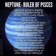Neptune - ruler of Pisces More