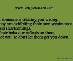 Someone Treating You Wrong They Are Exhibiting Their Own