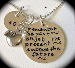 Remember the past - enjoy the present - embrace the future - TEACHER ...