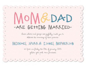 wedding invitations - Mom & Dad are getting Married by Isobel Spurr