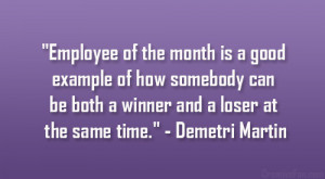 Employee of the month is a good example of how somebody can be both a ...