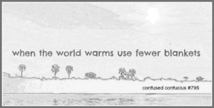 ... sayings and incongruous idioms on the environment and modern life
