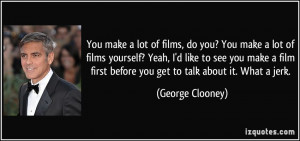 quote-you-make-a-lot-of-films-do-you-you-make-a-lot-of-films-yourself ...