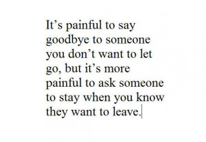 goodbye, hurt, leave, let go, pain, painful, please stay, quote, say ...