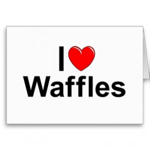 love waffles