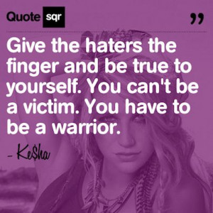 Be a warrior . #kesha #warrior #music