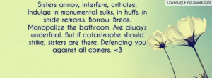 ... underfoot. But if catastrophe should strike, sisters are there