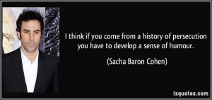 More Sacha Baron Cohen Quotes