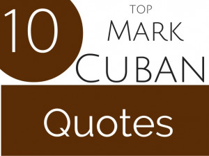 Top 10 Mark Cuban Quotes For Entrepreneurs
