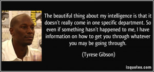 The beautiful thing about my intelligence is that it doesn't really ...