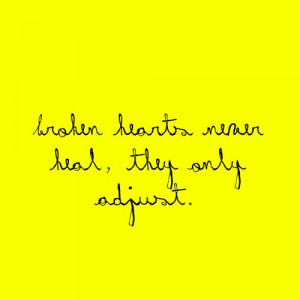 Broken Hearts Never Heal Quotes Pictures