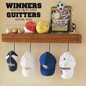 Football Quote Winners never quit and Quitters never Win 13x22 Vinyl ...