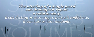 “The uttering of a single word can damage or repair a relationship ...