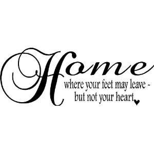 Home Where Your Feet May Leave Wall Quotes Quote Wall Decor Phrases