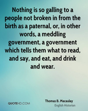 ... meddling government, a government which tells them what to read, and